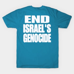 End Israel's GENOCIDE - White - Back T-Shirt